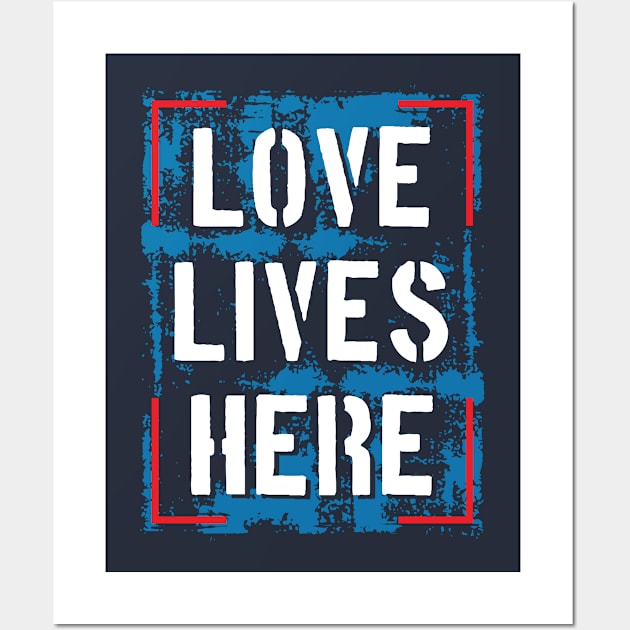 Love lives here Wall Art by Teefold